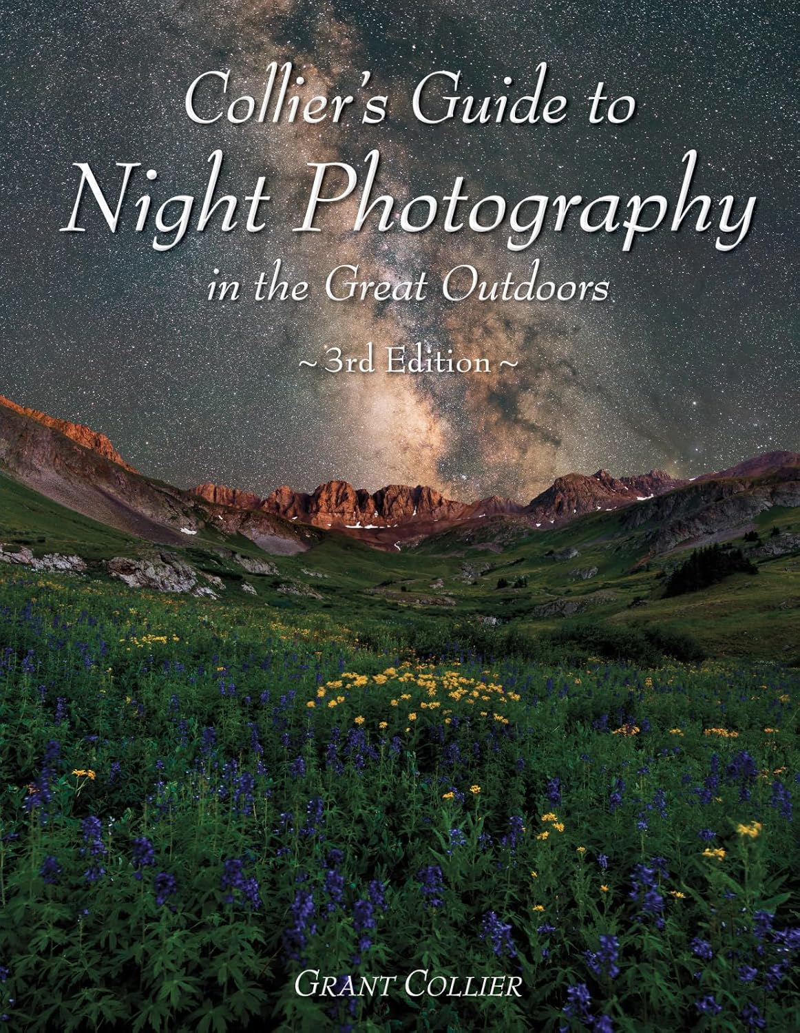 Collier\'s Guide to Night Photography in the Great Outdoors - 3rd Edition