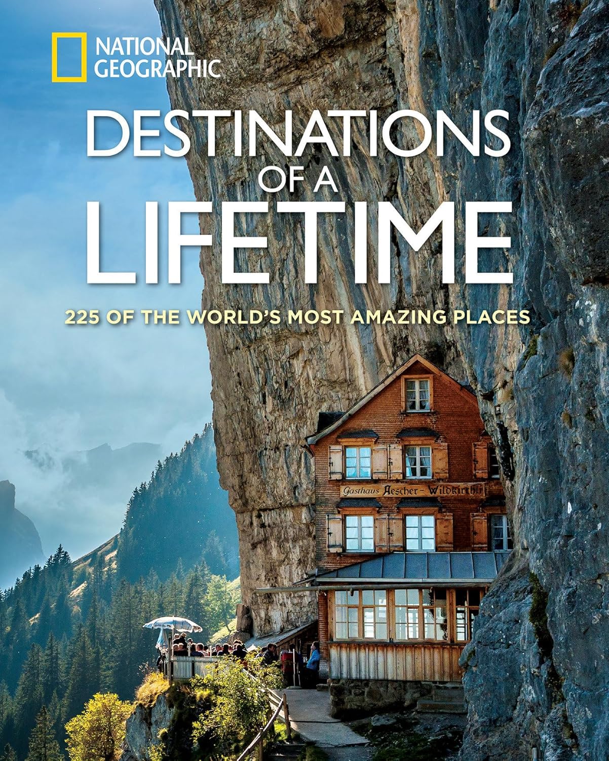 Destinations of a Lifetime: 225 of the World\'s Most Amazing Places
